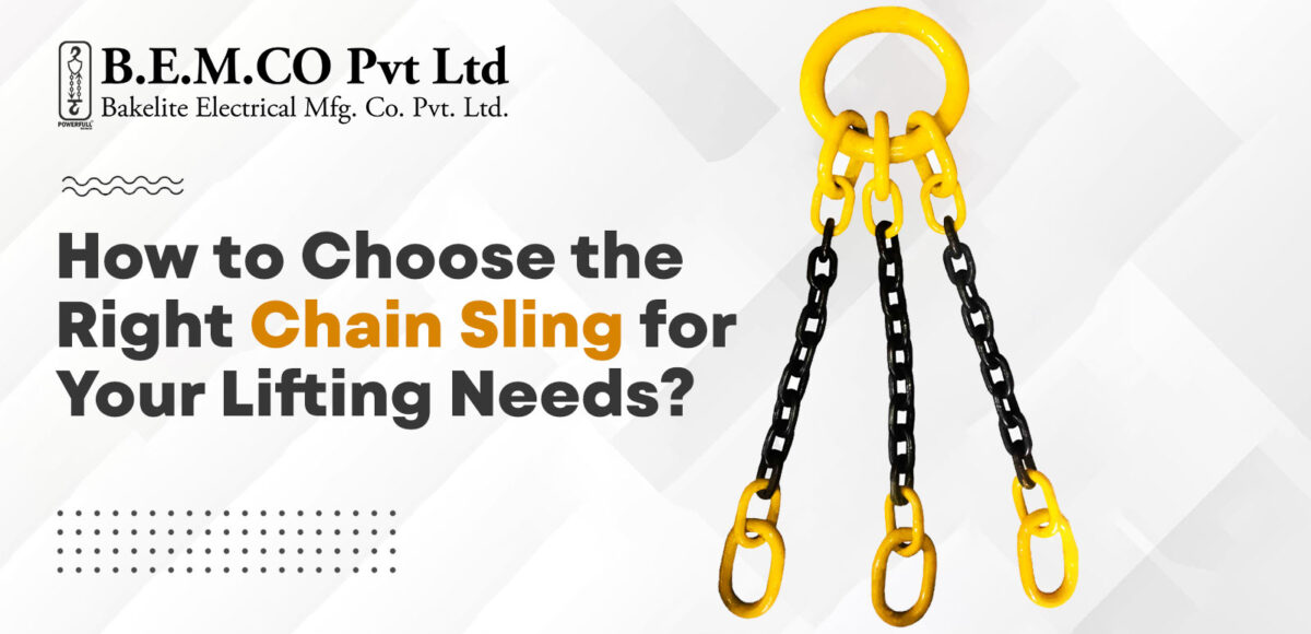 How to Choose the Right Chain Sling for Your Lifting Needs?