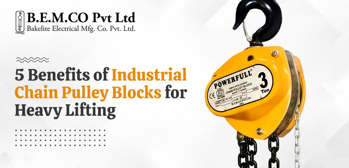 5 Benefits of Industrial Chain Pulley Blocks for Heavy Lifting